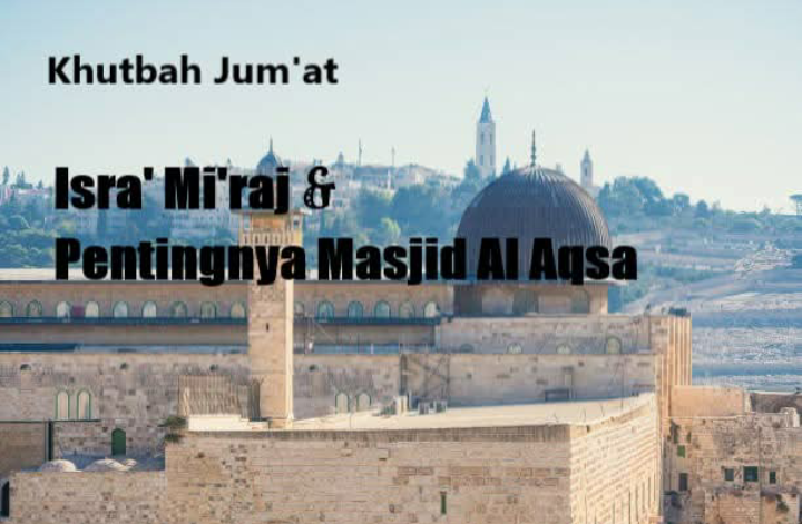 ISRA MI'RAJ DAN PENTINGNYA MASJID AL-AQSA