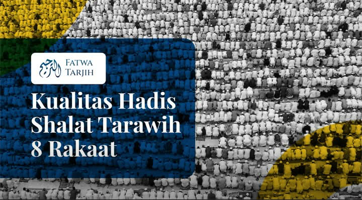 KUALITAS HADIST SHALAT TARAWIH 8 RAKAAT 