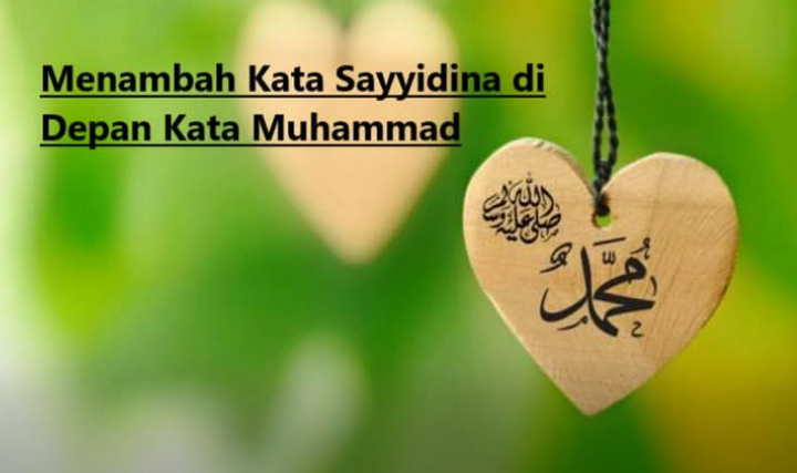 MENAMBAH KATA SAYYIDINA DI DEPAN KATA MUHAMMAD