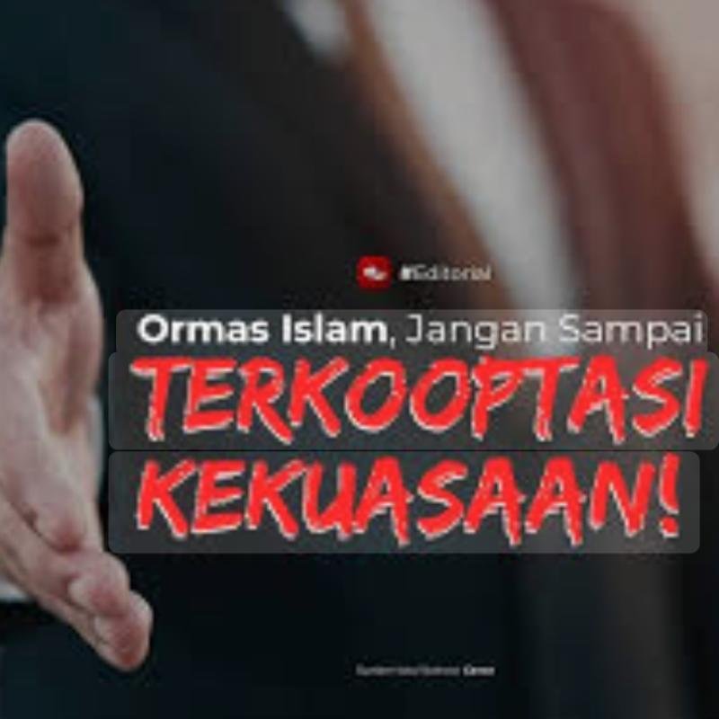 Di Antara Kekuasaan dan Integritas : Dilema Ormas Islam dalam Pusaran Politik Kekuasaan