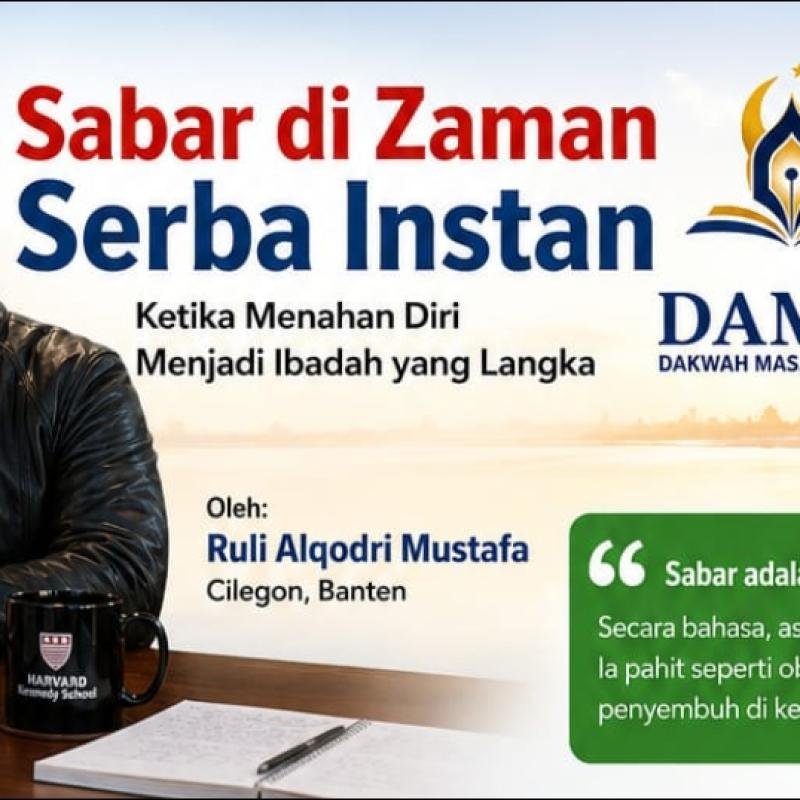 Sabar di Zaman Serba Instan: Ketika Menahan Diri Menjadi Ibadah yang Langka